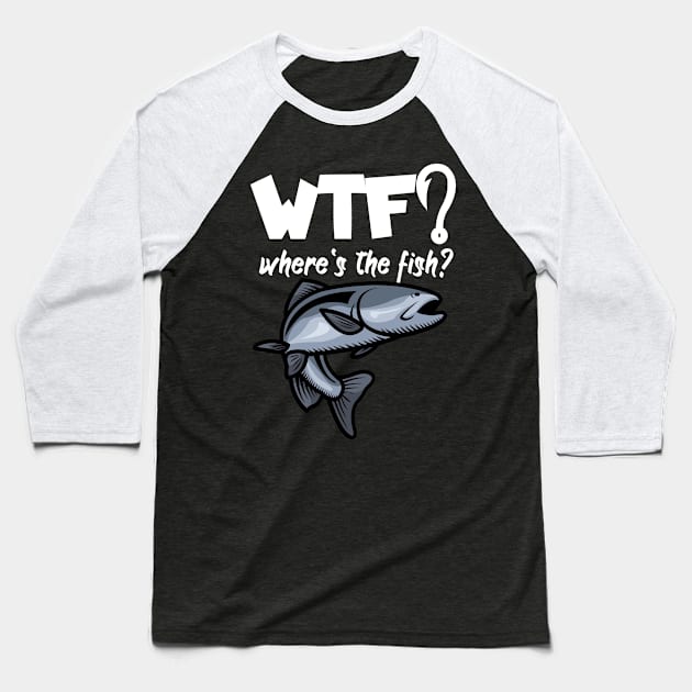 WTF where's the fish Baseball T-Shirt by maxcode